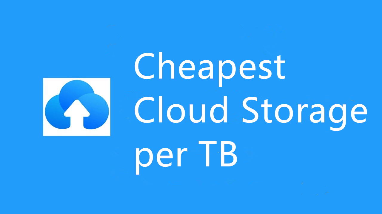 Cheapest Cloud Storage per TB