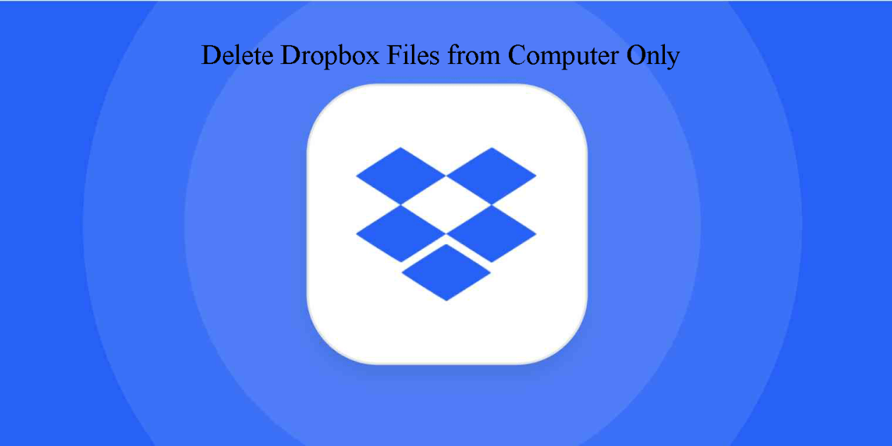 Delete Dropbox Files From Computer Only