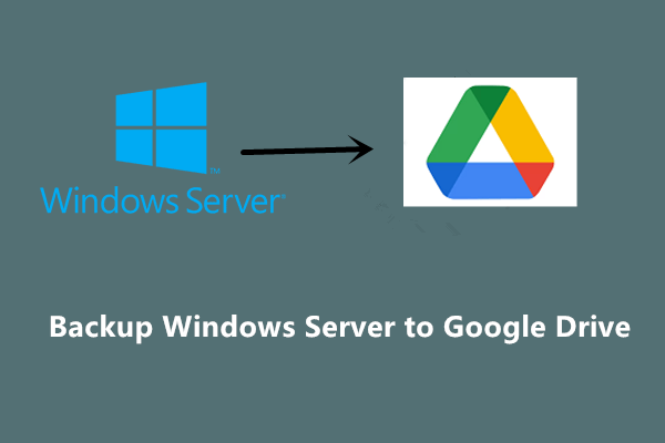 Backup Windows Server to Google Drive