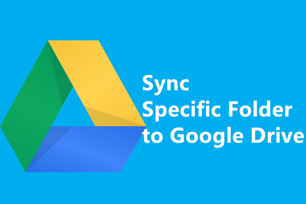 Sync Specific Folder to Google Drive