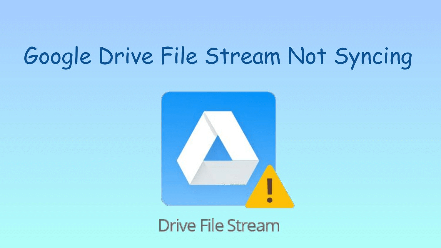 Google Drive File Stream Not Syncing