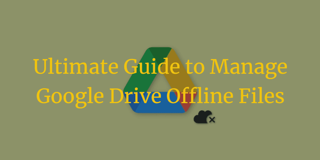 Google Drive Offline Files