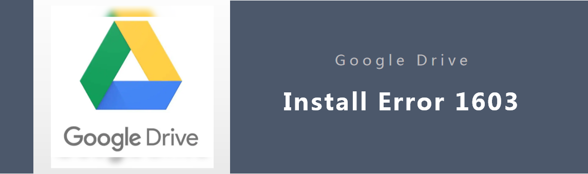 Google Drive Install Error 1603