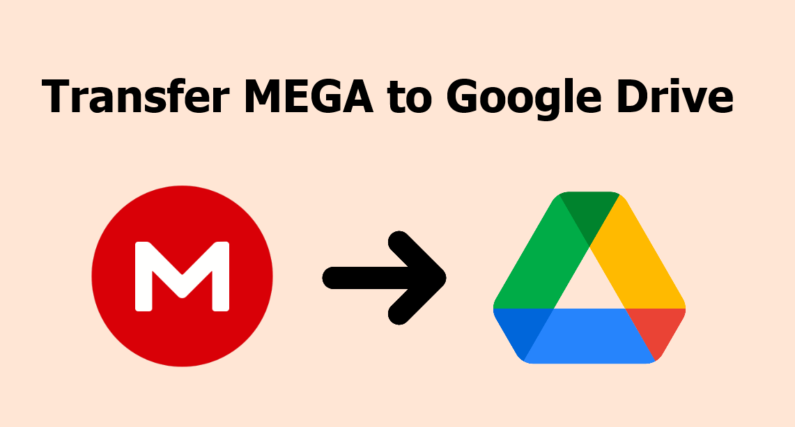 Transfer MEGA to Google Drive
