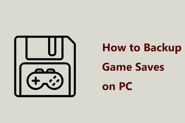 How to Backup Game Saves on PC