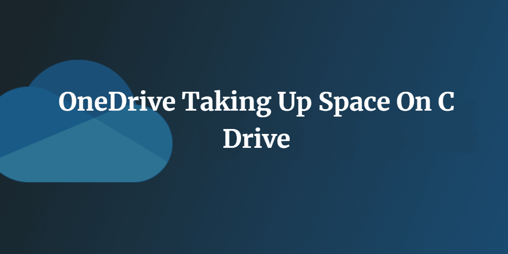 OneDrive Taking Up Space on C Drive