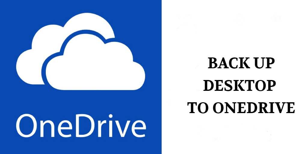 Back Up Desktop to OneDrive