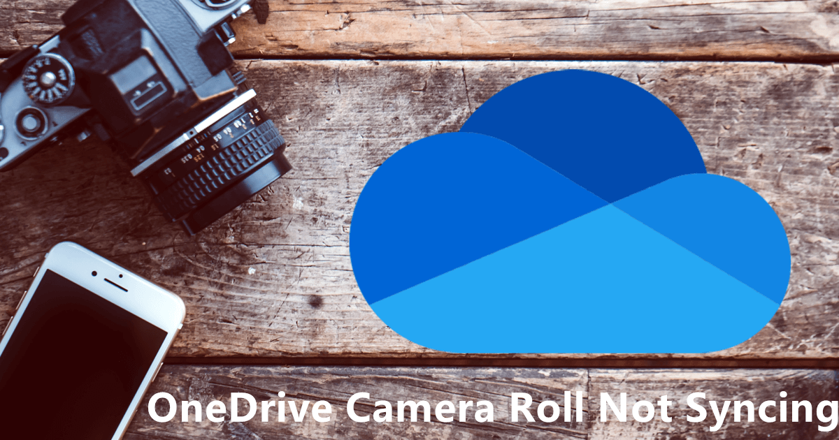 Onedrive Camera Roll Not Syncing